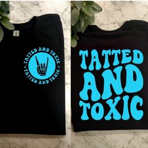 Tatted and toxic shirt funny retro popular wavy lettering tattoo life black blue